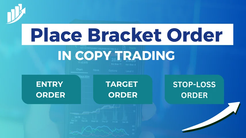 How to Place Bracket Orders in Copy Trading