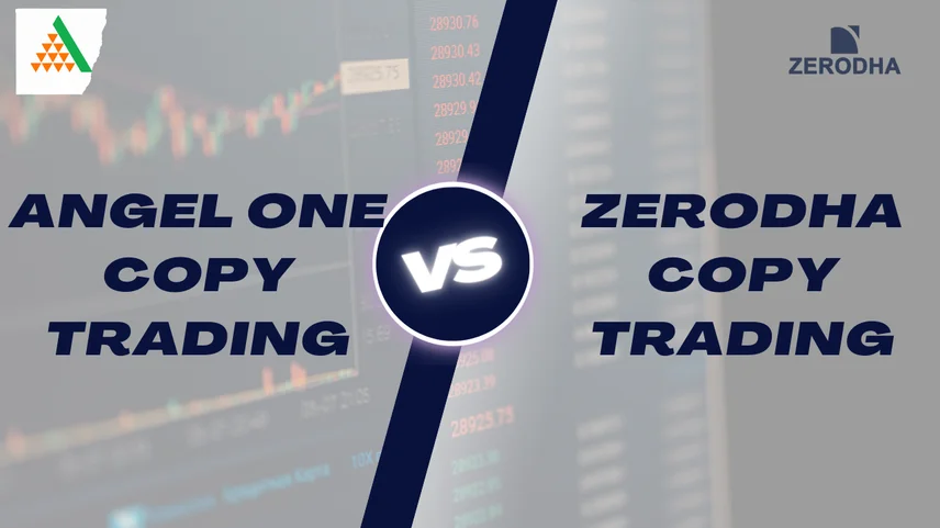 Angel One vs Zerodha Copy Trading: Which is Better?