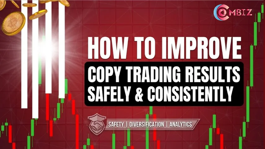 How to Improve Copy Trading Results Safely and Consistently