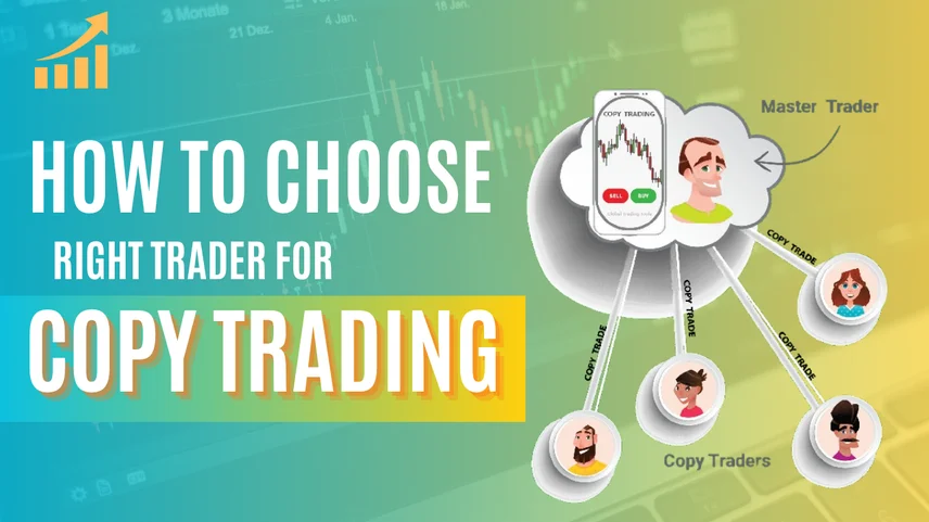 How to Choose the Right Trader for Copy Trading