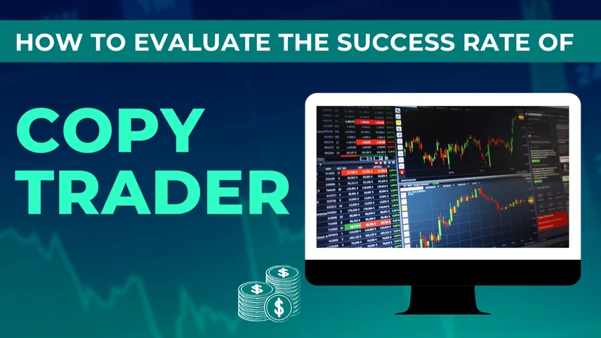 How to Evaluate the Success Rate of a Copy Trader