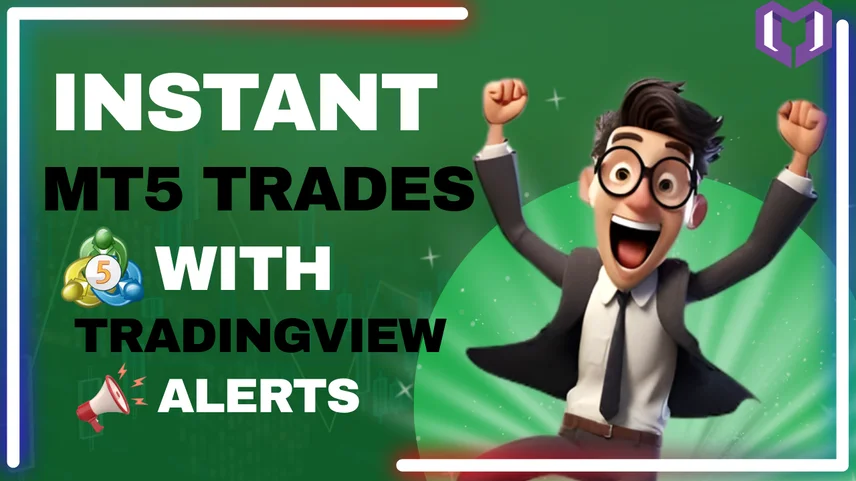 Instant MT5 Trades Using TradingView Alerts
