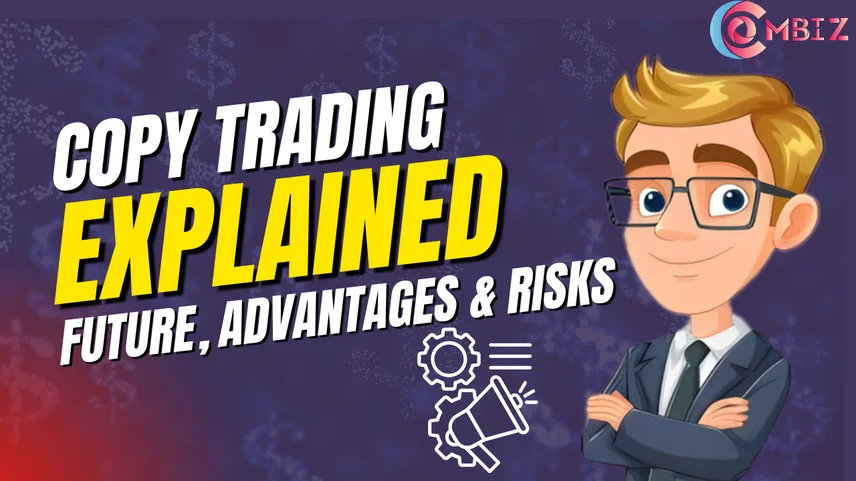 Copy Trading Explained: Future, Advantages & Risks