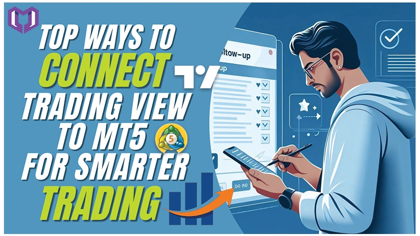 Top Ways to Connect TradingView to MT5 for Smarter Trading