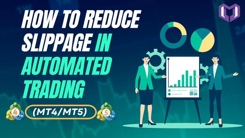How to Reduce Slippage in Automated Trading MT4/MT5