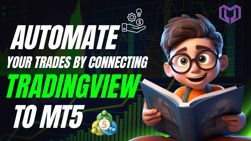 Automate Your Trades by Connecting TradingView to MT5