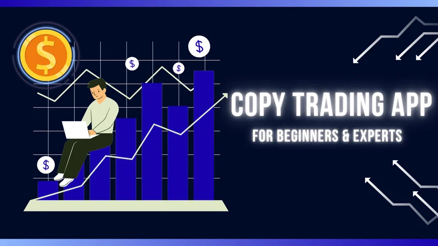 Copy Trading App for Beginners & Experts