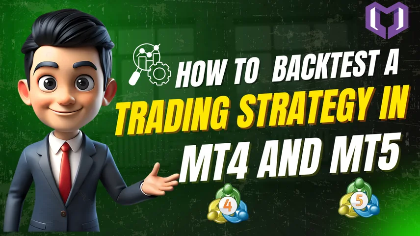 How to Backtest a Trading Strategy in MT4 and MT5