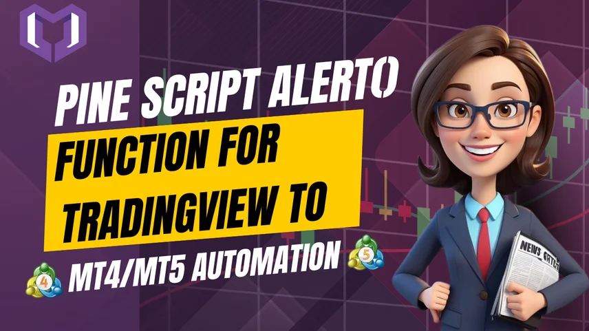 Pine Script alert() Function for TradingView to MT4/MT5 Automation