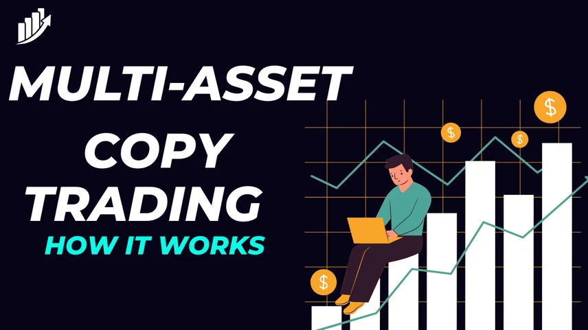 Multi-Asset Copy Trading & How It Works