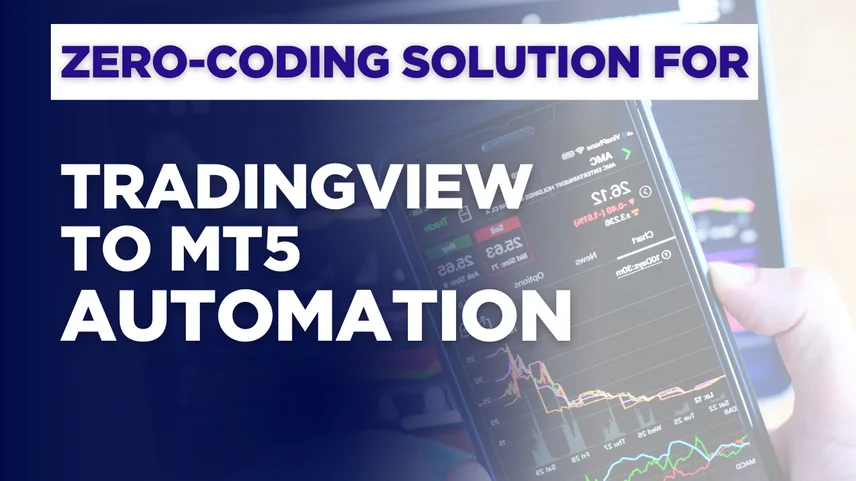 Zero-Coding Solution for TradingView to MT5 Automation