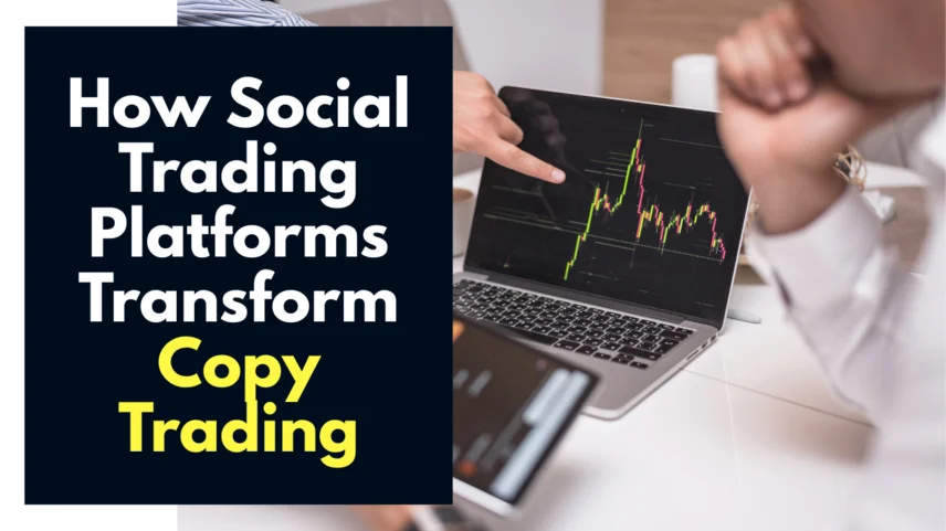 How Social Trading Platforms Transform Copy Trading