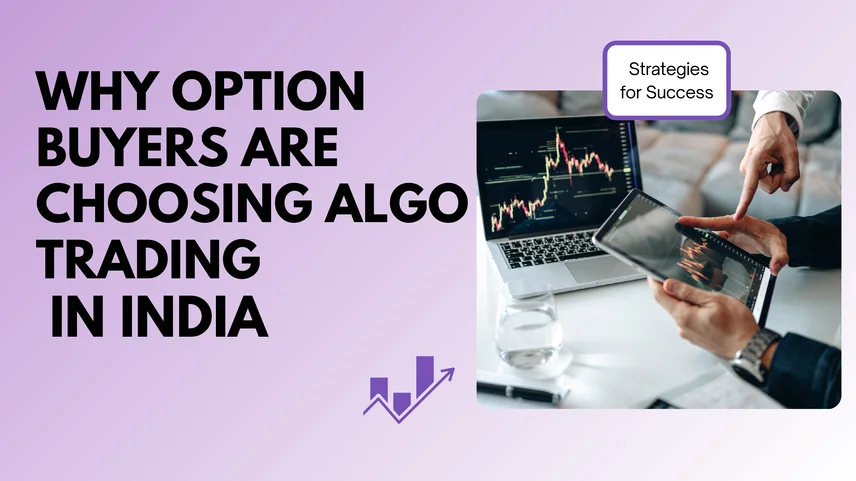 Why Option Buyers Are Choosing Algo Trading in India