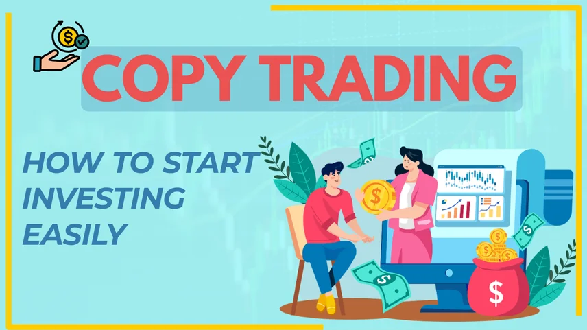 Copy Trading: How to Start Investing Easily